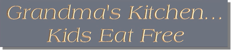 Grandma's KitchenKids Eat Free